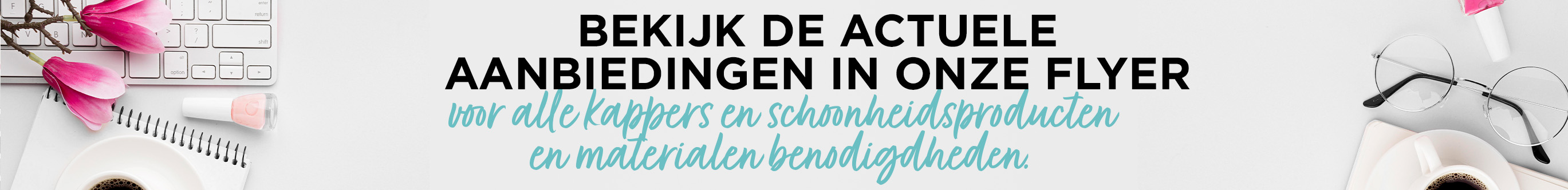 Aanbiedingen in onze flyer